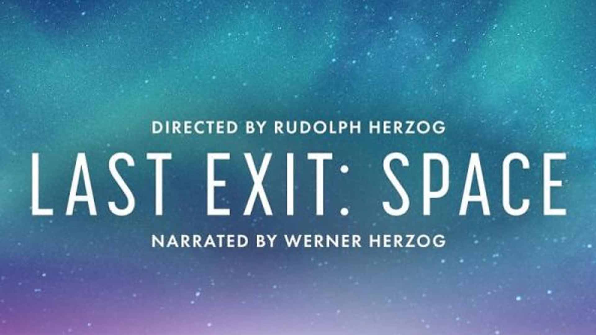 مستند فضایی Last Exit: Space