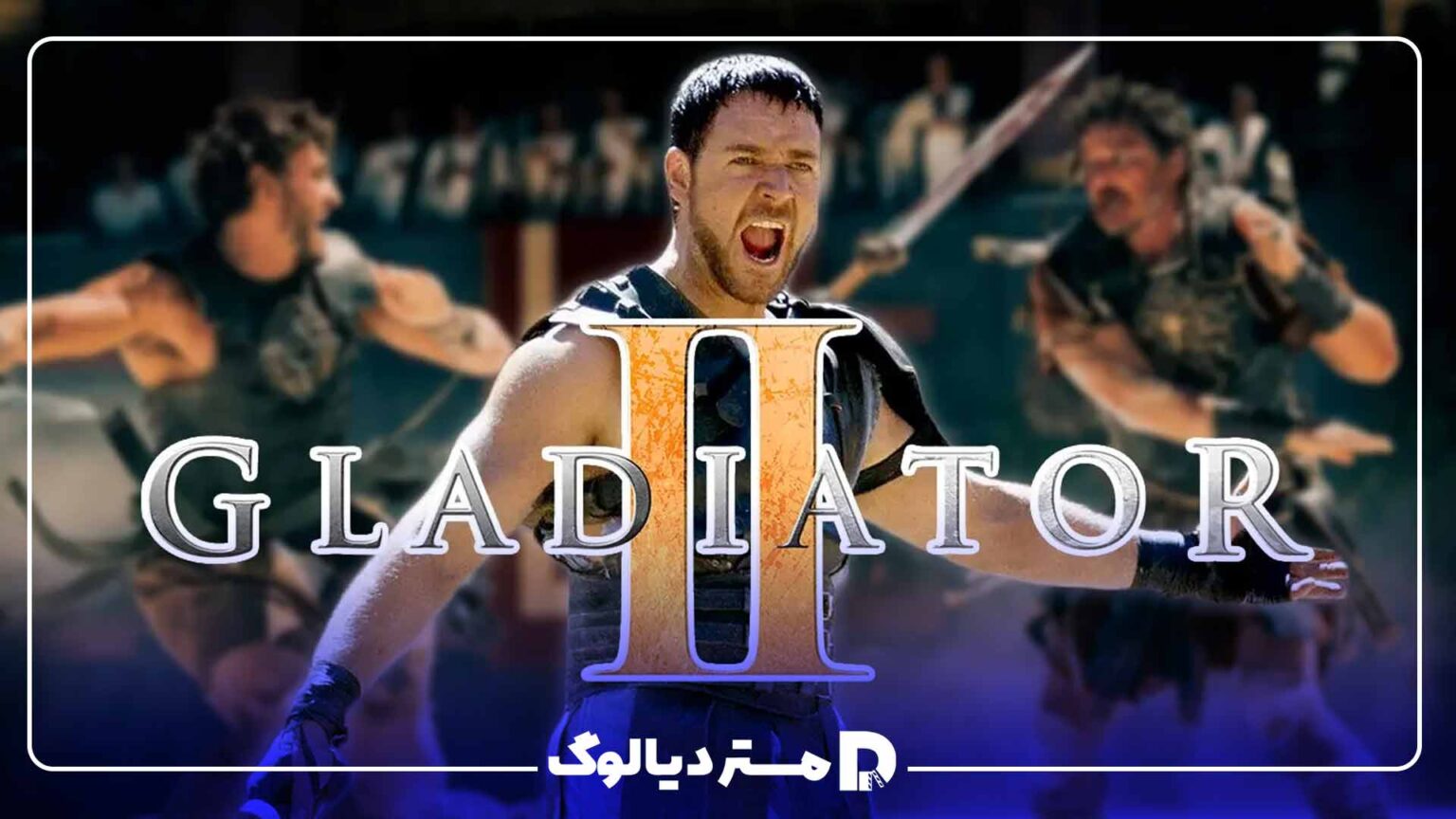 هر آن چیزی که باید درمورد فیلم گلادیاتور 2 بدانید